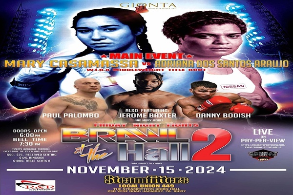 Mary Casamassa vs Adriana Dos Santos Araujo in battle of IBF Top 5's- Brawl at the Hall II in Pittsburgh November 15th 
